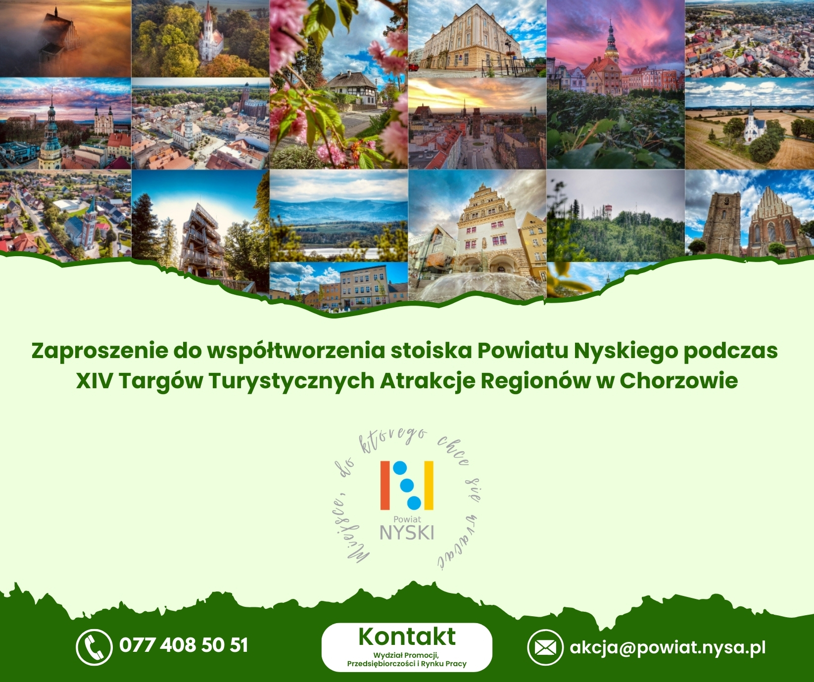 Zaproszenie do współtworzenia stoiska Powiatu Nyskiego podczas XIV Targów Turystycznych Atrakcje Regionów w Chorzowie Oferujemy możliwość prezentacji materiałów promocyjnych podczas Targów Turystycznych Atrakcje Regionów