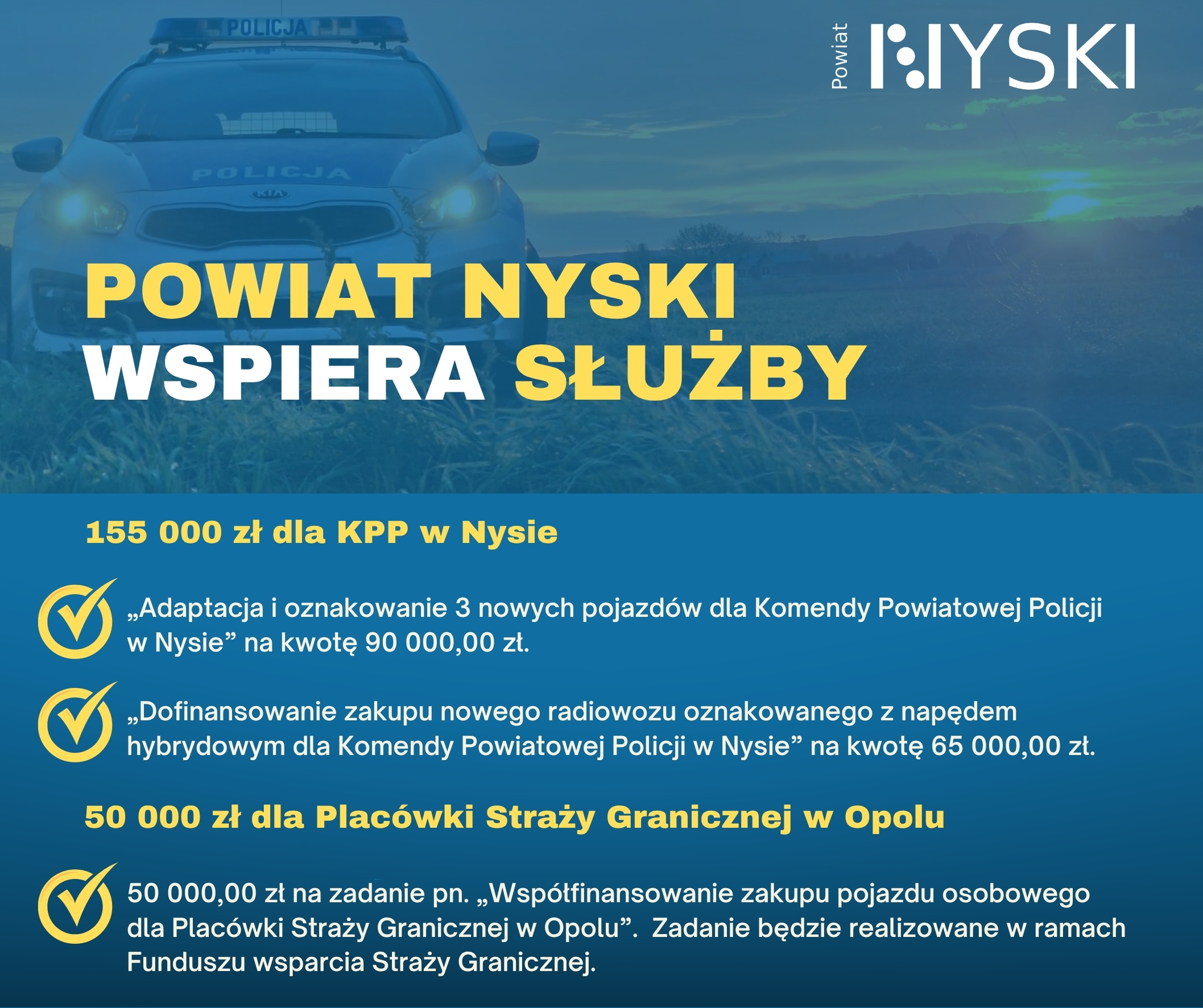 Plakat informujący o tym, że Powiat Nyski wspiera służby dbające o bezpieczeństwo mieszkańc&oacute;w.