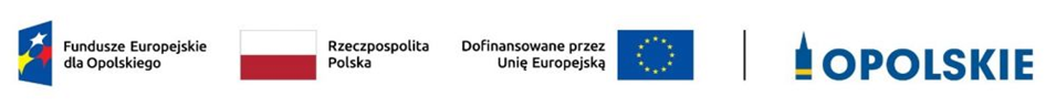 Fundusze Europejskie dla Opolskiego, RP, UE, Opolskie Na zdjęciu logo: Fundusze Europejskie dla Opolskiego, RP, UE, Opolskie